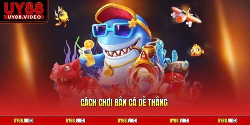 Cách Chơi Bắn Cá Dễ Thắng | Tuyệt Chiêu Ngắm Bắn Chuẩn Xác