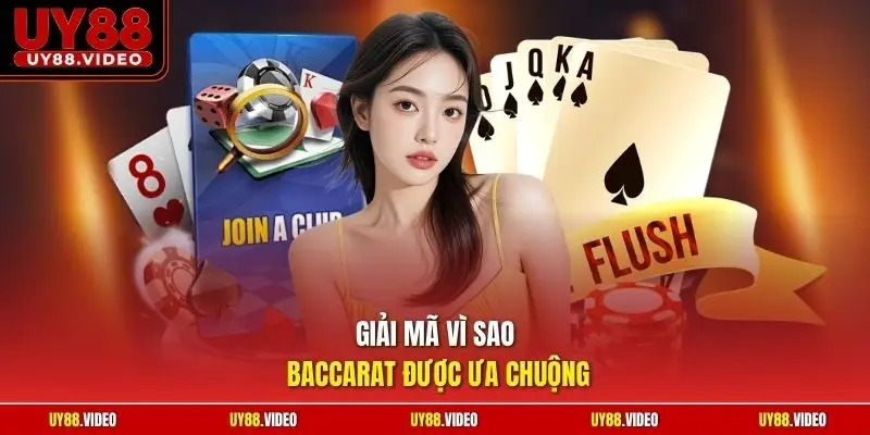 Giải mã vì sao Baccarat được ưa chuộng