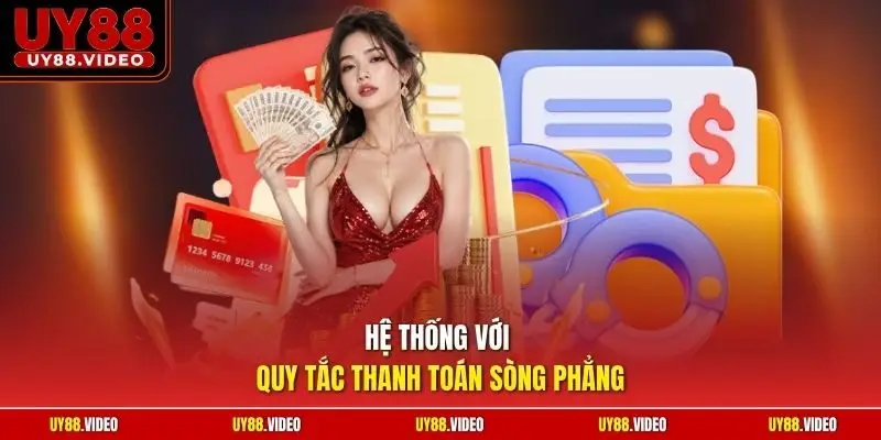 Hệ thống với quy tắc thanh toán sòng phẳng