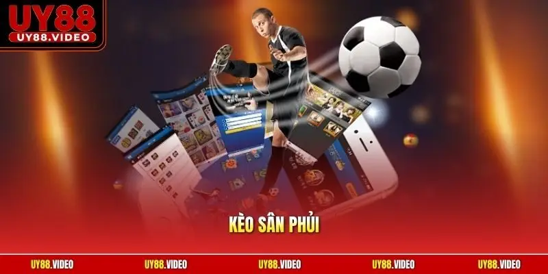 Kèo Sân Phủi | Đam Mê Bóng Đá Cỏ Săn Thưởng Đậm Mỗi Ngày