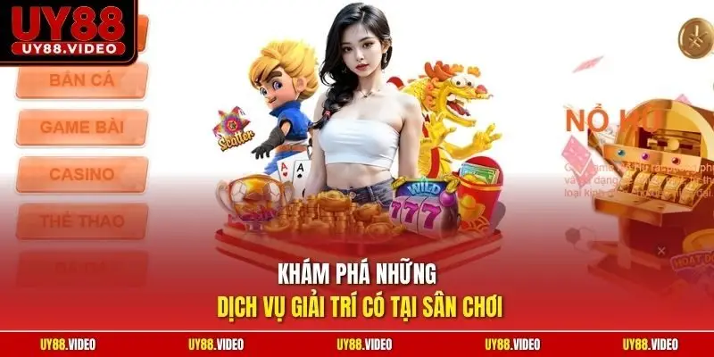 Khám những những dịch vụ giải trí có tại sân chơi