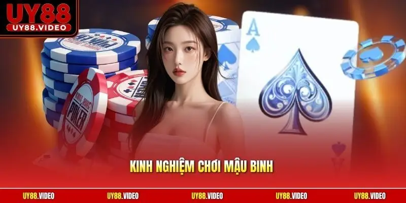 Kinh Nghiệm Chơi Mậu Binh | Cách Xếp Bài Bất Bại Ăn Cả Sòng