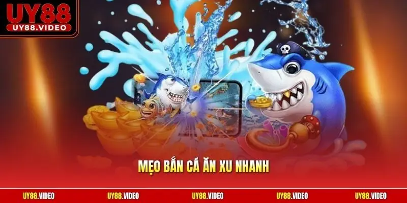 Mẹo Bắn Cá Ăn Xu Nhanh | Thủ Thuật Xả Đạn Tiết Kiệm Vốn 