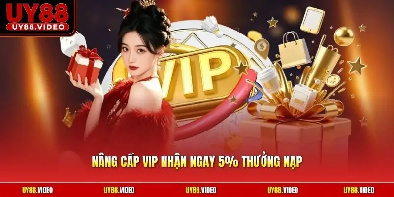 Nâng Cấp VIP Nhận Ngay 5% Thưởng Nạp | Đặc Quyền Thành Viên 