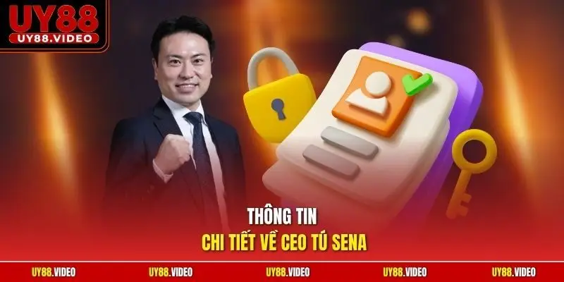 Thông tin chi tiết về CEO Tú Sena